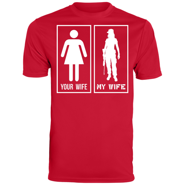 My Wife Moisture Wicking T-Shirt