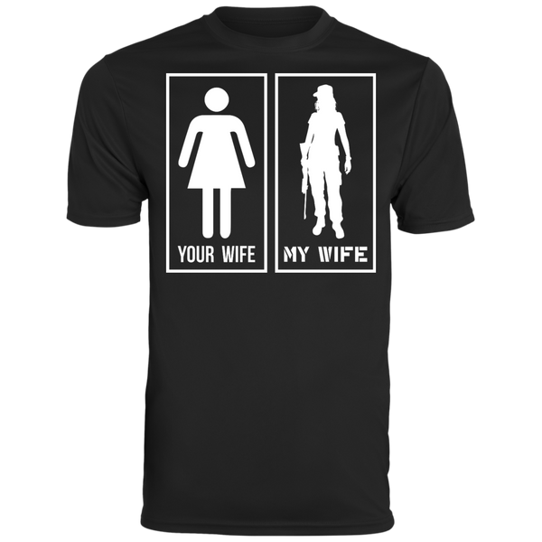 My Wife Moisture Wicking T-Shirt