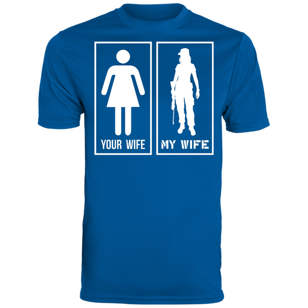 My Wife Moisture Wicking T-Shirt